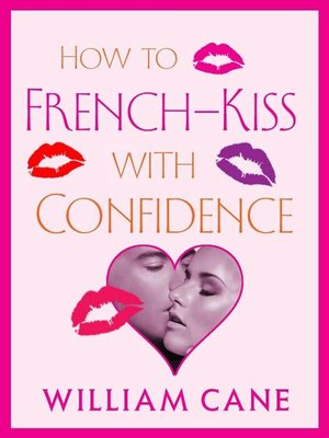 cover image of How to French-Kiss with Confidence